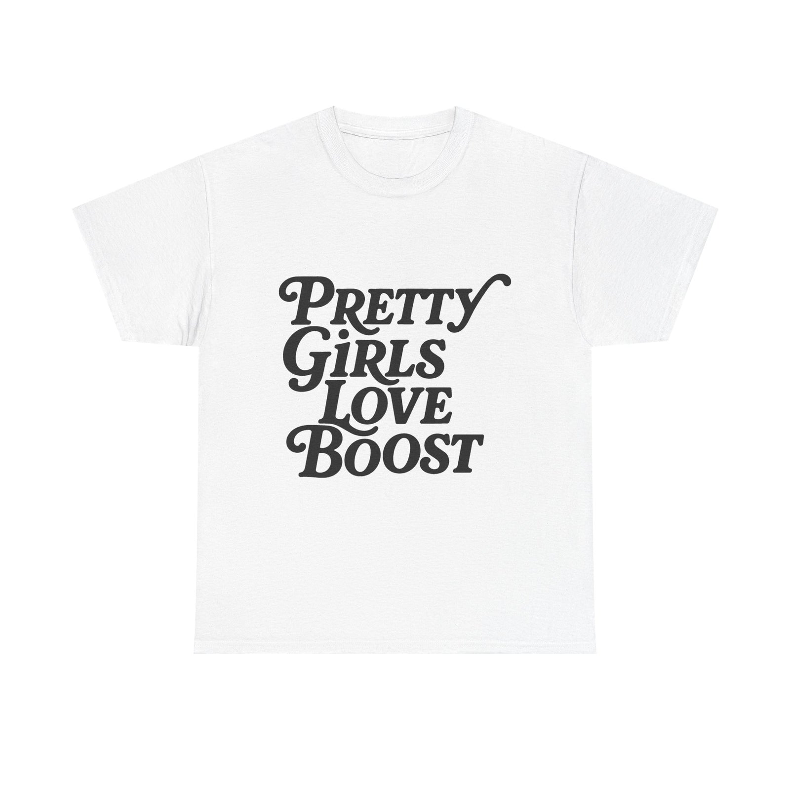 Pretty Girls Love Boost Tee