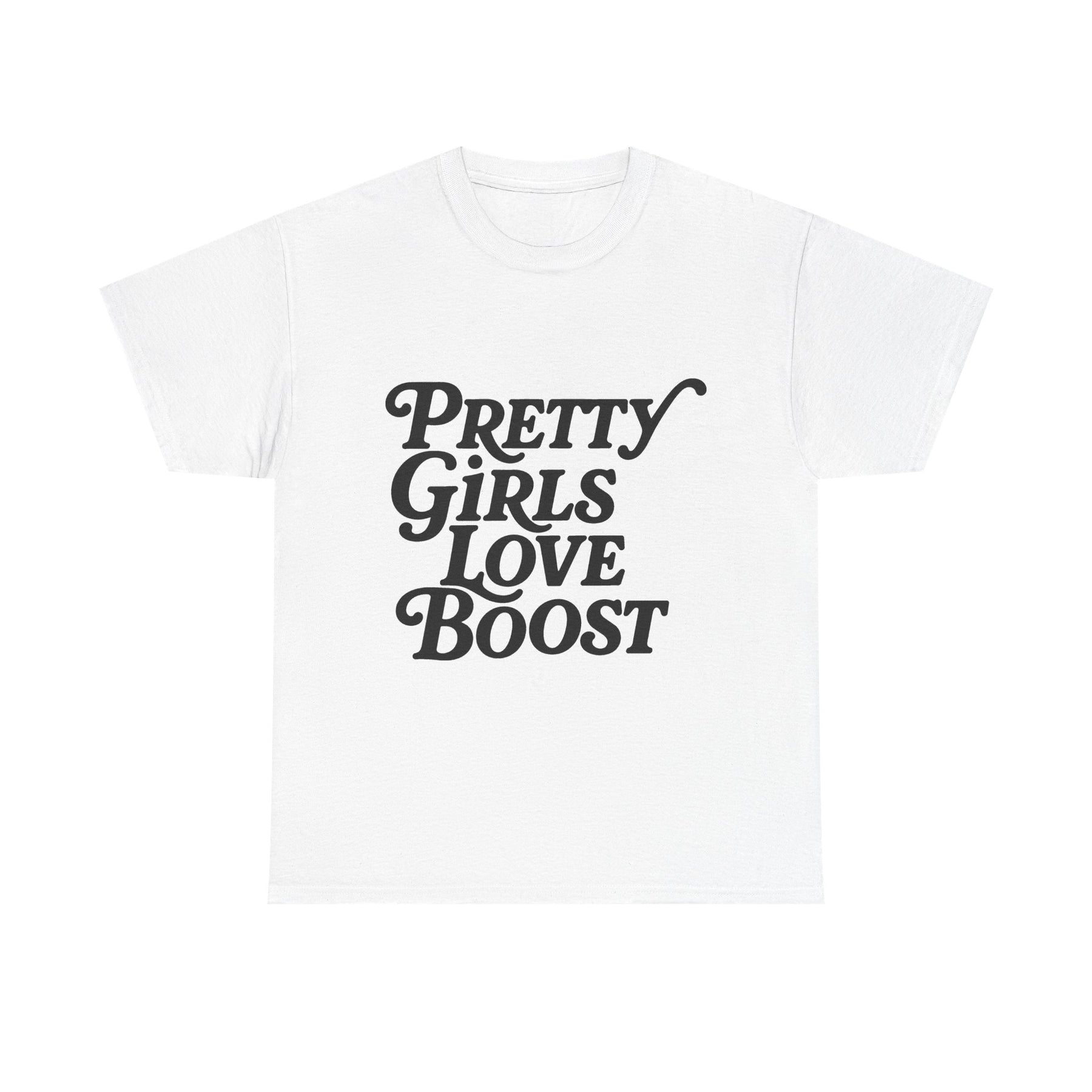 Pretty Girls Love Boost Tee
