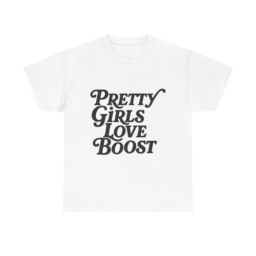 Pretty Girls Love Boost Tee