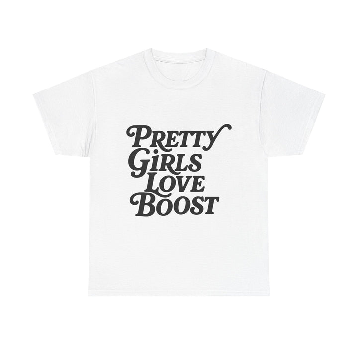 Pretty Girls Love Boost Tee
