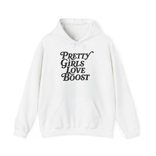 Pretty Girls Love Boost Hoodie